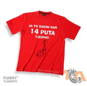 Majice za maturante: Ja to radim bar 14 puta tjedno! Majice za kraj škole: Ja to radim bar 14 puta tjedno!